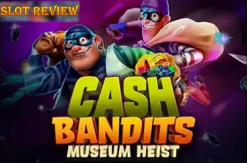 Cash Bandits Museum Heist slot